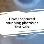 How I captured stunning photos at festivals