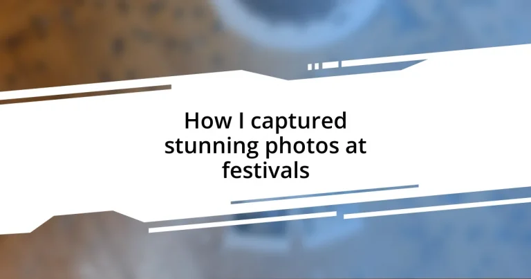 How I captured stunning photos at festivals