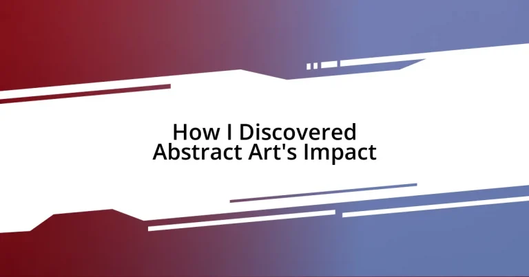 How I Discovered Abstract Art’s Impact