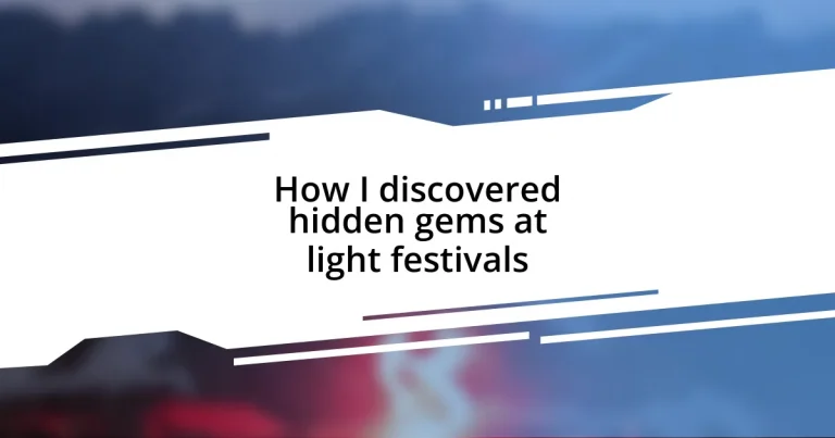 How I discovered hidden gems at light festivals