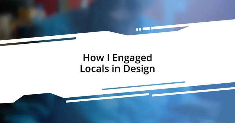 How I Engaged Locals in Design