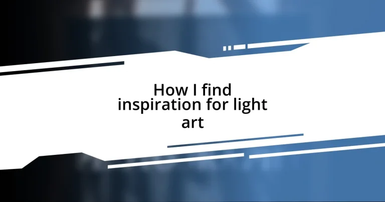 How I find inspiration for light art