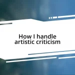 How I handle artistic criticism