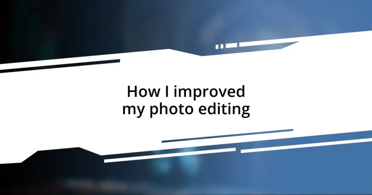 How I improved my photo editing