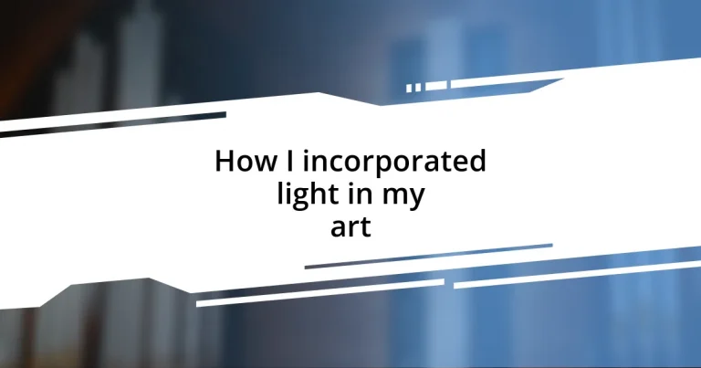 How I incorporated light in my art