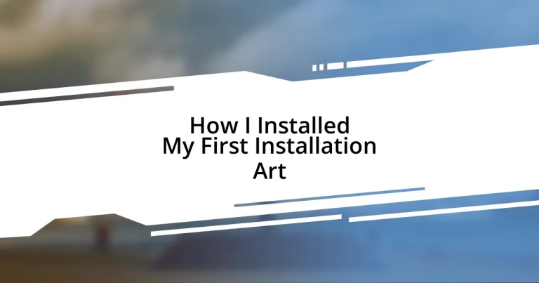 How I Installed My First Installation Art