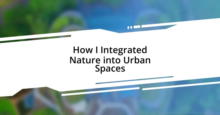 How I Integrated Nature into Urban Spaces