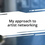 My approach to artist networking