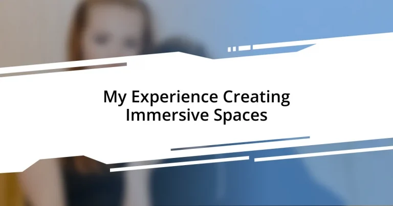 My Experience Creating Immersive Spaces