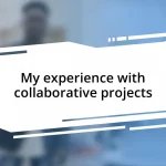 My experience with collaborative projects