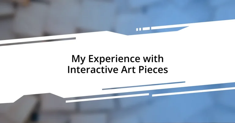 My Experience with Interactive Art Pieces