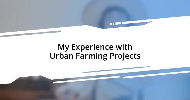 My Experience with Urban Farming Projects