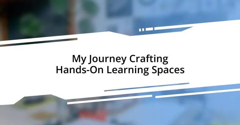 My Journey Crafting Hands-On Learning Spaces