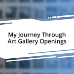 My Journey Through Art Gallery Openings