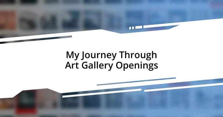 My Journey Through Art Gallery Openings