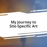 My Journey to Site-Specific Art