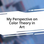 My Perspective on Color Theory in Art