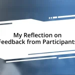 My Reflection on Feedback from Participants