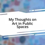 My Thoughts on Art in Public Spaces