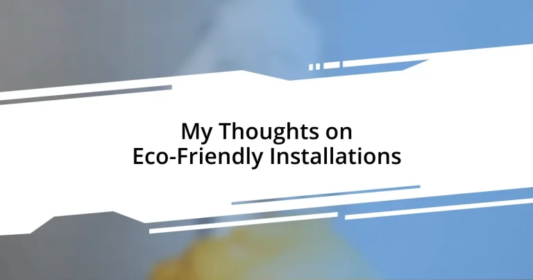 My Thoughts on Eco-Friendly Installations