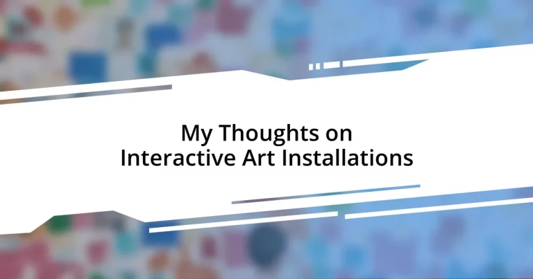 My Thoughts on Interactive Art Installations