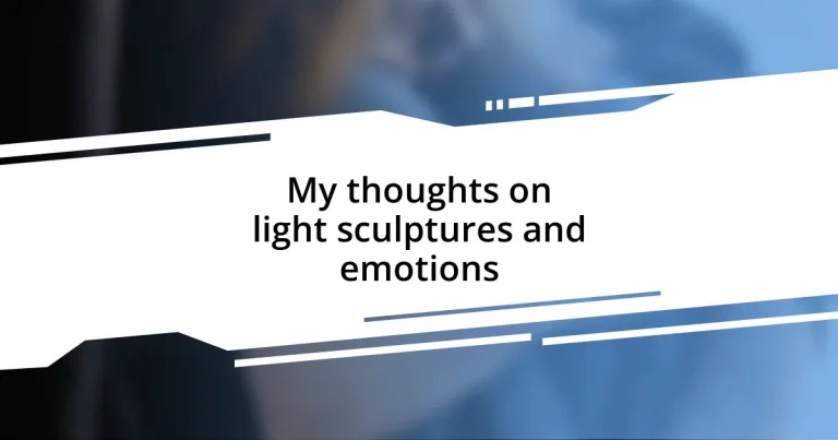 My thoughts on light sculptures and emotions