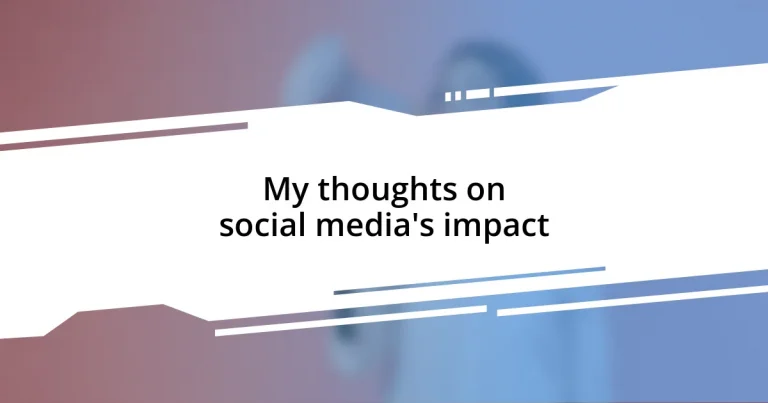 My thoughts on social media’s impact