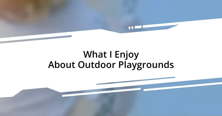 What I Enjoy About Outdoor Playgrounds