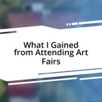 What I Gained from Attending Art Fairs