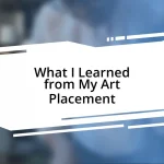 What I Learned from My Art Placement