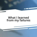 What I learned from my failures