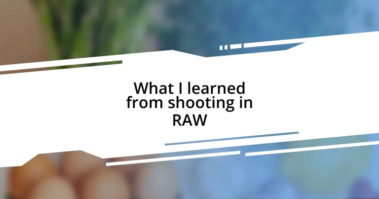 What I learned from shooting in RAW