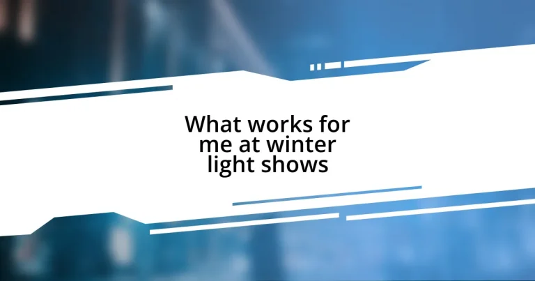 What works for me at winter light shows