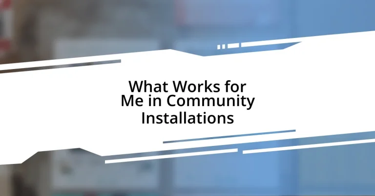 What Works for Me in Community Installations