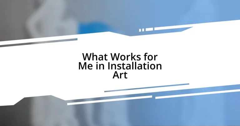 What Works for Me in Installation Art