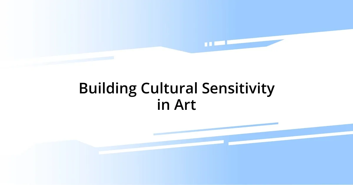 Building Cultural Sensitivity in Art