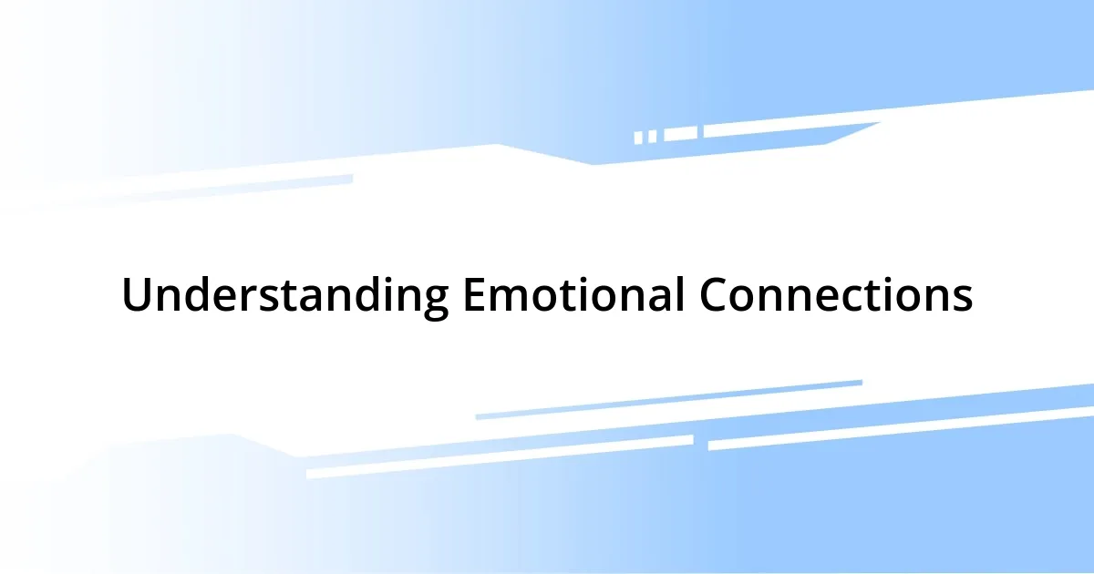 Understanding Emotional Connections