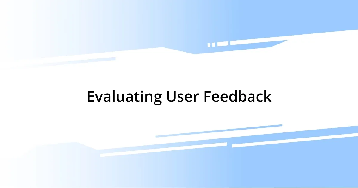 Evaluating User Feedback