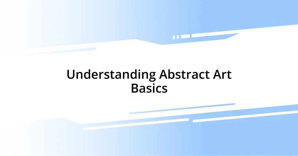 Understanding Abstract Art Basics