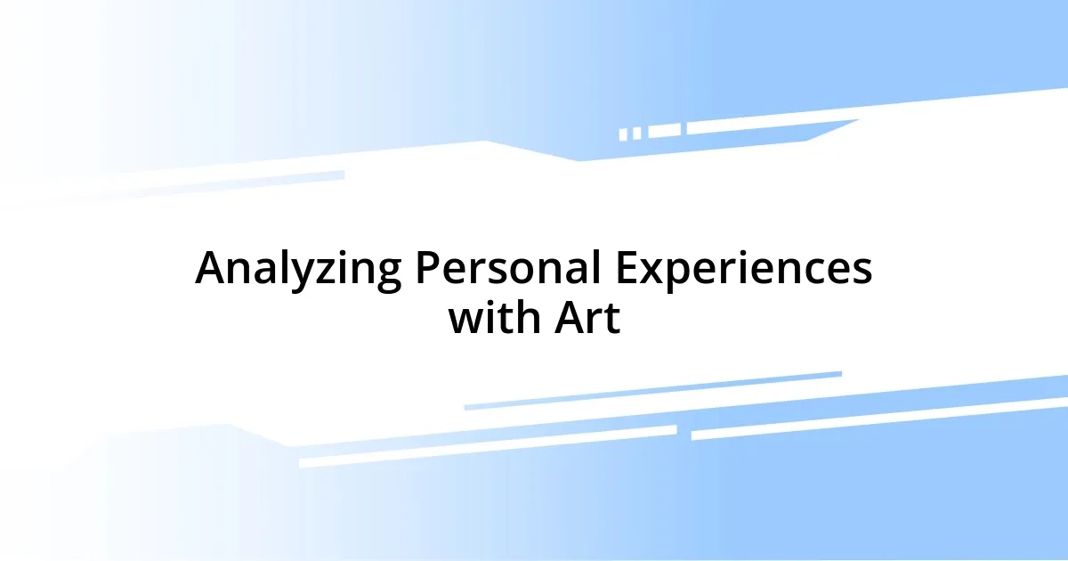 Analyzing Personal Experiences with Art