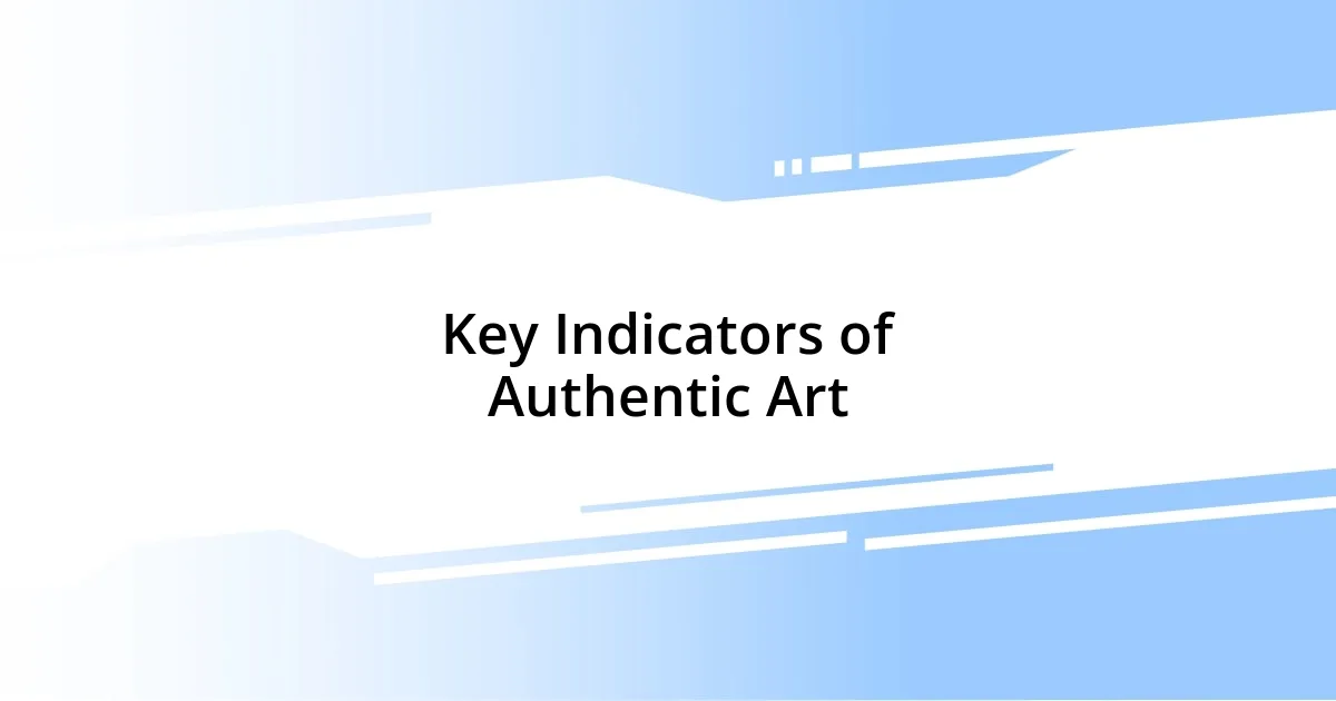 Key Indicators of Authentic Art