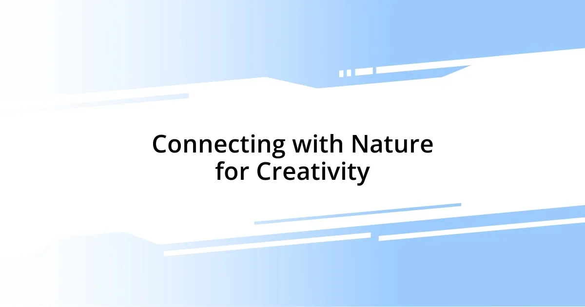 Connecting with Nature for Creativity