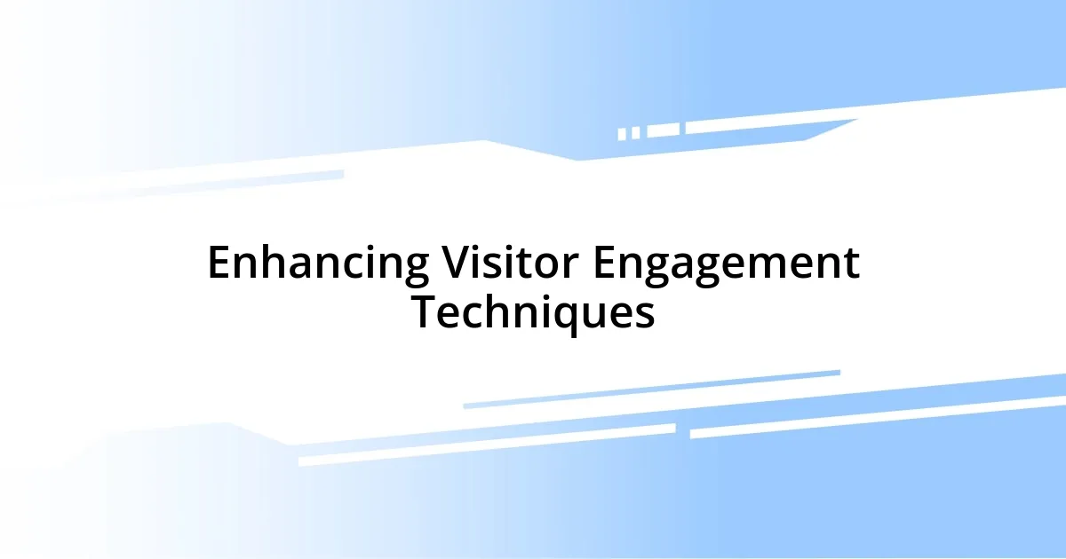 Enhancing Visitor Engagement Techniques