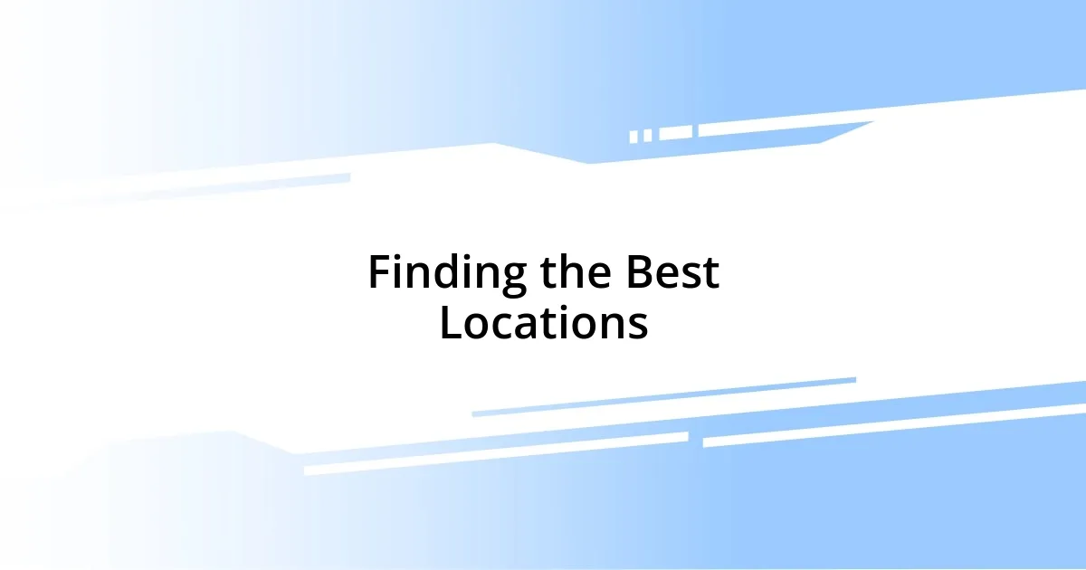 Finding the Best Locations