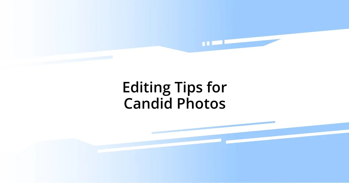 Editing Tips for Candid Photos