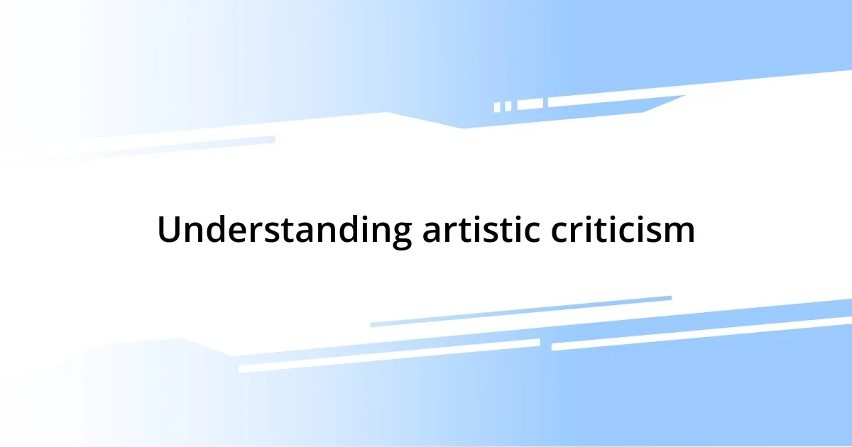 Understanding artistic criticism