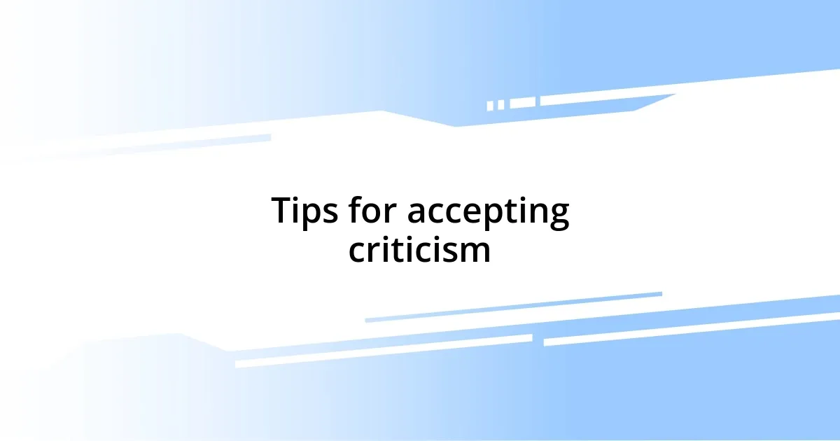 Tips for accepting criticism