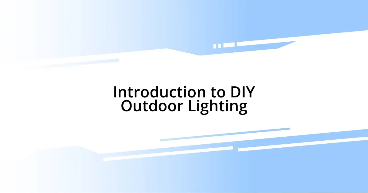 Introduction to DIY Outdoor Lighting