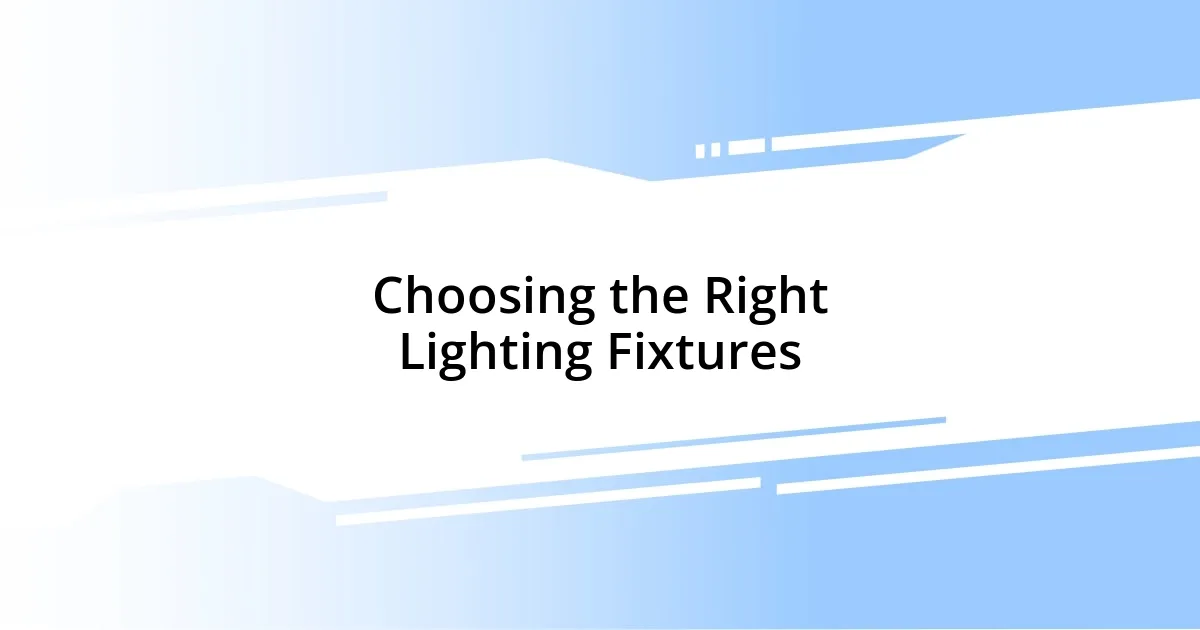 Choosing the Right Lighting Fixtures