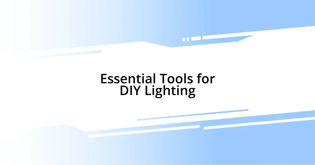 Essential Tools for DIY Lighting